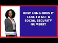 How Long Does It Take to Get a Social Security Number