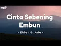 Download Lagu Cinta Sebening Embun - Ebiet G.Ade (Lirik )