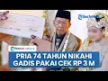 Lagu Viral Pernikahan Pria 74 Tahun dan Gadis 24 Tahun di Pacitan, Cek Rp 3 Miliar Jadi Mahar