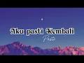 Download Lagu Pasto - Aku Pasti Kembali ( Lyrics)