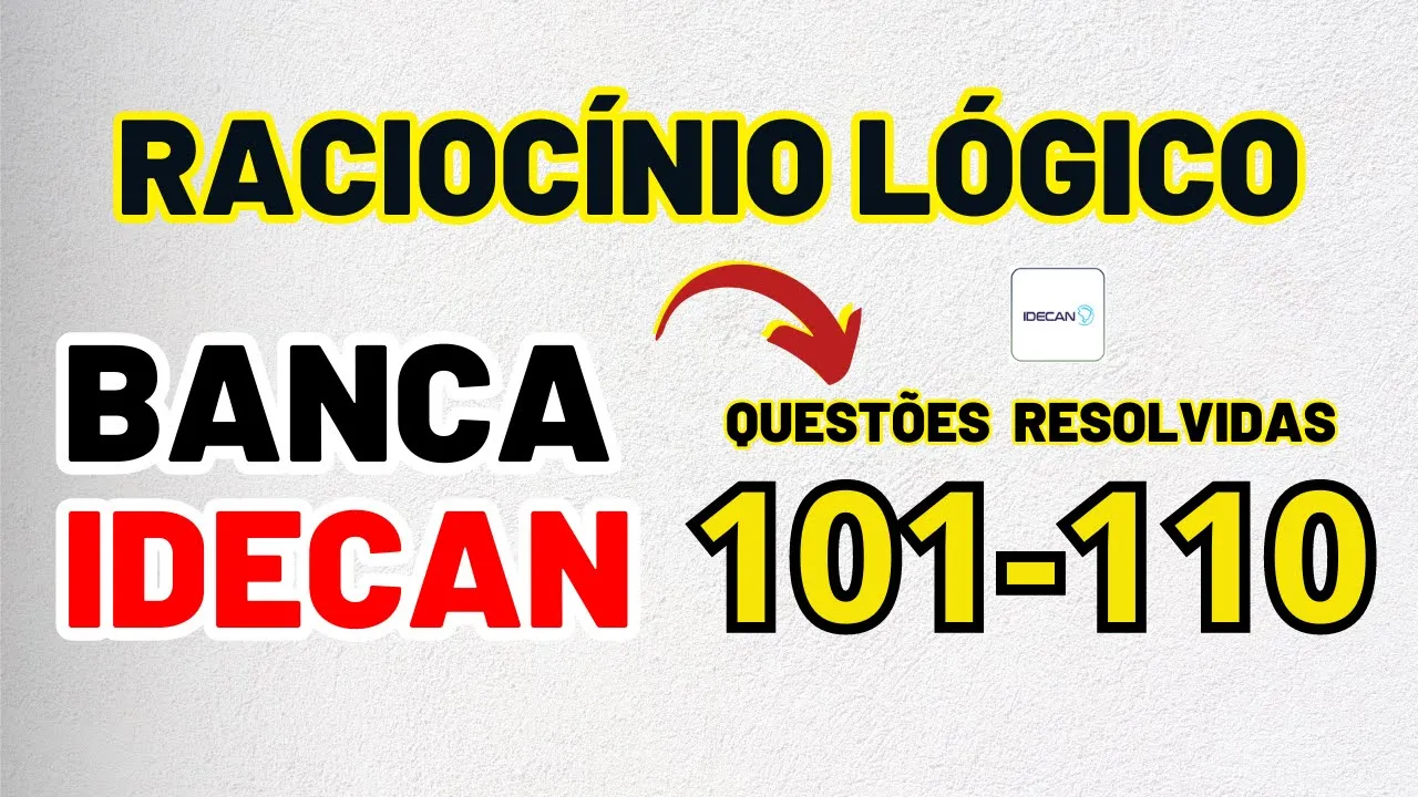 Raciocínio Lógico | Banca #idecan  | Questões de 101 à 110