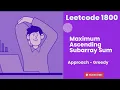 LeetCode 1800 Maximum Ascending Subarray Sum Greedy Easy Leetcode daily problem of the day