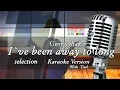 Download Lagu I`VE BEEN AWAY TOO LONG ~ KARAOKE DTS