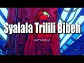 Download Lagu SYALALA TRILILI BIBEH [NEATY BOPLAZ]