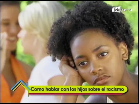 Como hablar con los hijos sobre el racismo