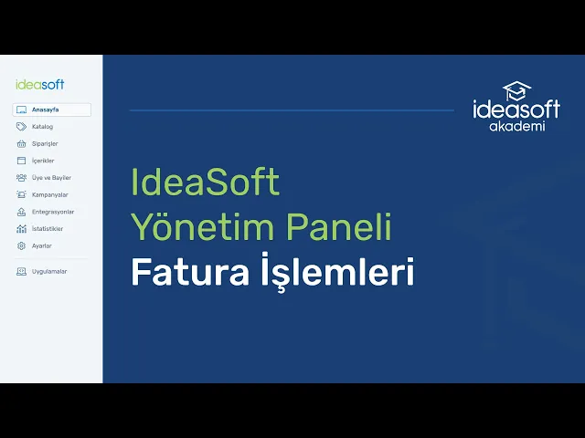 ideasoft yönetim panelinde siparişleri faturalandırma