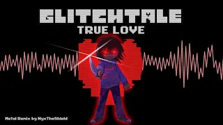 Glitchtale OST TRUE LOVE Genocide Frisk S Theme Metal Remix 