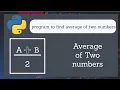 Python program to find average of any two numbers python programming