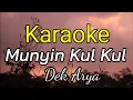 Download Lagu KARAOKE MUNYIN KUL KUL - DEK ARYA