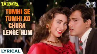 tumhi se tumhi ko chura lenge hum lyrical dulaara govinda karishma kapoor kumar sanu alka yagnik