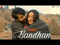 Download Lagu Bandhan | Vanvaas | Nana P, Utkarsh S, Simratt K | Mithoon, Vishal Mishra, Palak Muchhal, Sayeed Q
