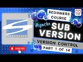 Intro to Subversion Version Revision Control System SVN Tutorial SVN for Beginner Pt 1