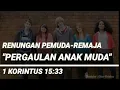 Download Lagu Pergaulan Anak Muda | Khotbah Kristen | Renungan Pemuda Remaja 1 Korintus 15:33