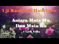 Uji Rashid & Hail Amir ~Antara Mata Mu Dan Mata Ku ~Lirik