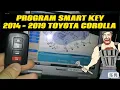 HOW TO PROGRAM A SMART KEY FOR 2014 - 2019 TOYOTA COROLLA