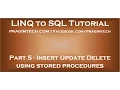 Part 5 Insert Update Delete using stored procedures in LINQ to SQL