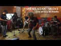 Download Lagu SISI SELATAN - SILENT (Live Perform at GLAM Studio)