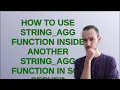 How to use STRING - AGG function inside another STRING