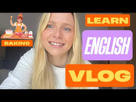 Baking Vlog to Aprende inglés Naturalmente // Aprende inglés Vlog // Input comprensible (CI) /