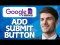 How To Add Submit Button In Google Forms - 2026