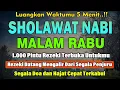 Download Lagu PUTAR PAGI INI !! Sholawat Jibril Pengabul Hajat,Mendatangkan Rezeki, Penghapus Dosa,syafaat