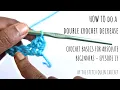 How to Decrease Double Crochet - Crochet Basics for Absolute Beginners