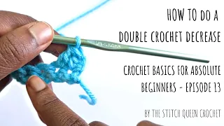 How to Decrease Double Crochet - Crochet Basics for Absolute Beginners