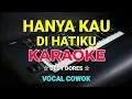 Download Lagu HANYA KAU DI HATIKU - KARAOKE,HD || Dedy dores - Vocal Cowok