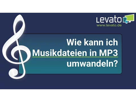 Download MP3 Levato.de | Wie kann ich Musikdateien in das MP3-Format umwandeln?