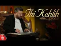 Download Lagu İKİ KEKLİK | Kutsal Sütoğlu | Sound of Kanun (Instrumental Turkish Music)