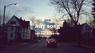 Download Zico - Any song (cover - Lull and Relax) MP3