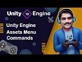 Unity Engine Assets Menu Commands - Unity Engine Tutorial 19