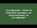 JavaScript How to convert decimal to hexadecimal in JavaScript