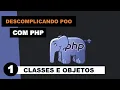 Descomplicando POO com PHP - Intro Classes e Objetos