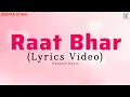 Raat Bhar (Lyrics Video) : De De Pyaar De 2 | Aditya Rikhari & Payal Dev | Ishq Hua | Me Raat Bhar