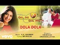 Download Lagu A.R. Rahman - Dola Dola Best Audio Song|Dil Hi Dil Mein|Sonali Bendre|Srinivas