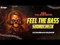 🔥 FEEL THE BASS SOUNDCHECK 2026 ⚡ FULL BASS EDITION | DJ SHUBHAM HALDAUR 🔊👽