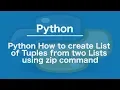 Python how to create list of tuples from two lists using zip command