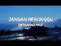 Lagu Myyo - Jangan Menunggu (Official Lirik Video)