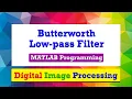 Butterworth low pass filtering of an image MATLAB Programming Digital Image Processing