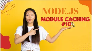 NODE JS TUTORIAL MODULE CACHE js tutorial js js tutorial for beginners