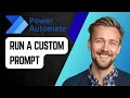 How to Run a Custom Prompt in Power Automate Step-by-Step Tutorial 2025