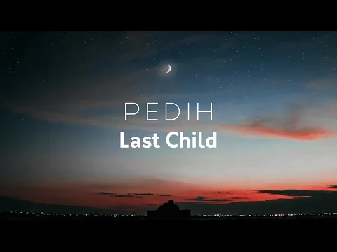 Download MP3 Last Child - Pedih | Lirik