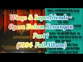Download Lagu Wings \u0026 Superfriends -  Opera Dalam Kenangan  Part 1  (1994  Full Album)