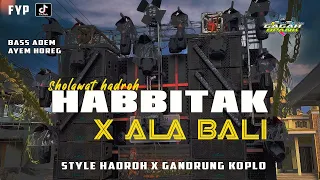 Download HABBITAK X ALA BALI -  CHEK SOUND HADROH HOREG VIRAL TIKTOK MP3