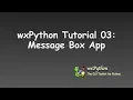 wxPython Tutorial 03 Message Box App