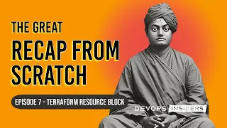 The Great Recap From Scratch Episode 7 Terraform Resource Blocks 07 August 2026