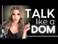 How to Talk Like a Dom 8 Powerful Communication Techniques to Activate Your Dominance Ms Elle X