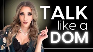 How to Talk Like a Dom 8 Powerful Communication Techniques to Activate Your Dominance Ms Elle X