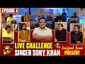 Live Challenge Singer Sony Khan Episode 4 | Sajjad Jani Musical Experiment